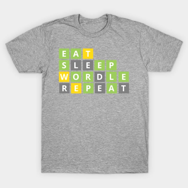 Eat, Sleep, Wordle, Repeat Wordle fan design T-Shirt by DestinationAU